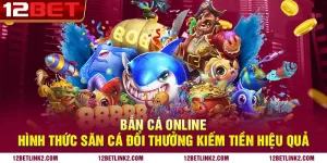 Bắn cá online: Hình thức săn cá đổi thưởng kiếm tiền hiệu quả